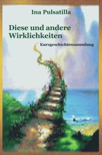 InaPulsatilla Diese und andere Wirklichkeiten